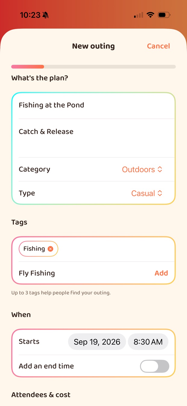 The first step of the create form, filled in: a title reading “Fishing at the Pond”,
                  a description reading “Catch & Release”, Category set to Outdoors, Type set to
                  Casual, one tag reading Fishing with a second suggested below it, and a When
                  section showing a start of Sep 19 2026 at 8:30 AM with “Add an end time” switched
                  off.
