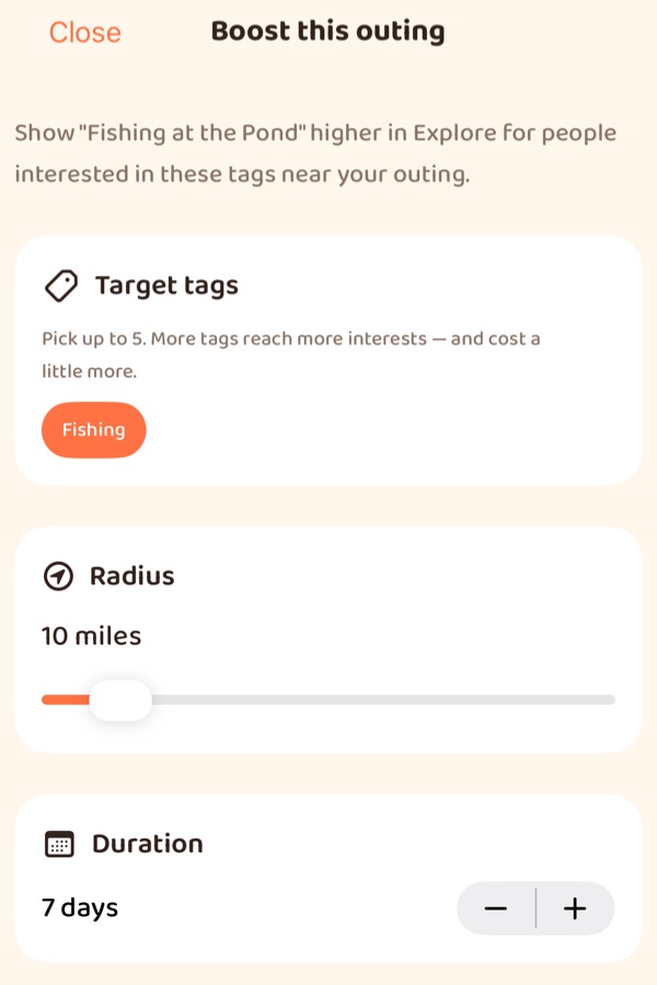 The Boost sheet in the app, for the Outing Fishing at the Pond: target tags, pick up
                to five, with Fishing chosen; a radius of 10 miles on a slider; and a duration of 7
                days with minus and plus buttons.