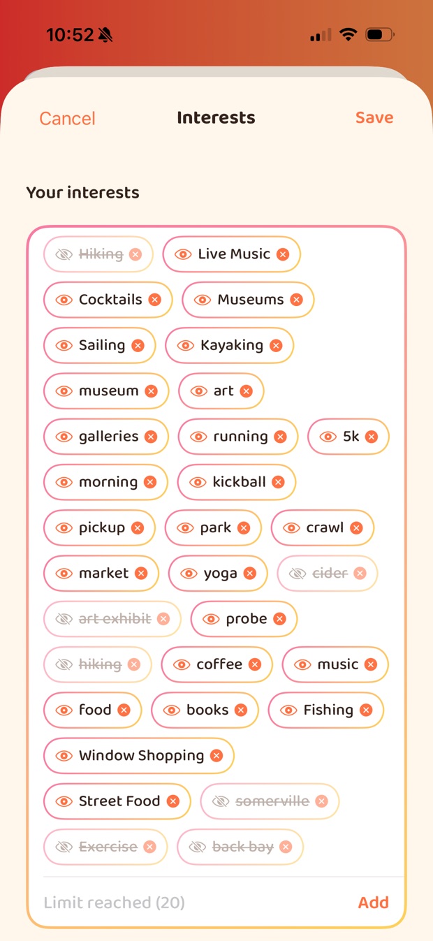 The interests editor. Each interest is a chip with an eye icon and a remove button;
                  several — Hiking, cider, art exhibit, somerville, Exercise, back bay — are drawn
                  struck through with a crossed-out eye, marking them hidden from the public profile.
                  The add field at the bottom reads “Limit reached (20)”.